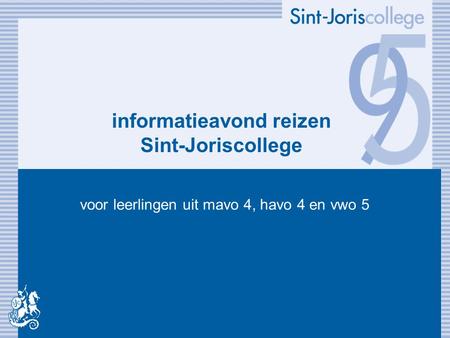 Informatieavond reizen Sint-Joriscollege voor leerlingen uit mavo 4, havo 4 en vwo 5.