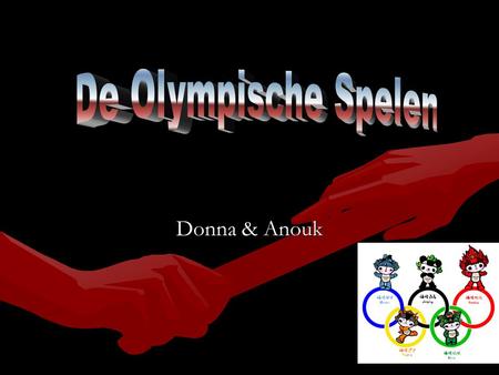 De Olympische Spelen Donna & Anouk.