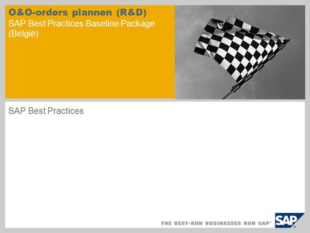 O&O-orders plannen (R&D) SAP Best Practices Baseline Package (België) SAP Best Practices.