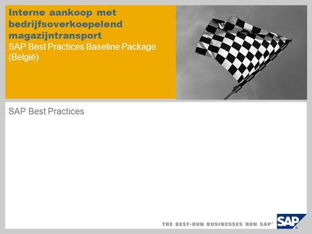 Interne aankoop met bedrijfsoverkoepelend magazijntransport SAP Best Practices Baseline Package (België) SAP Best Practices.