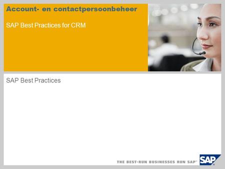 Account- en contactpersoonbeheer SAP Best Practices for CRM SAP Best Practices.