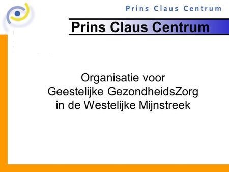 Prins Claus Centrum Organisatie voor Geestelijke GezondheidsZorg