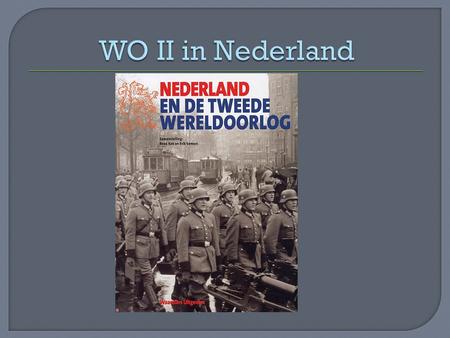WO II in Nederland.