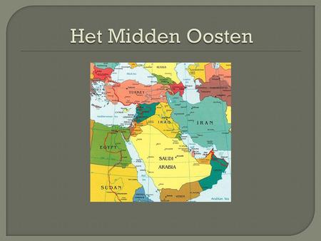 Het Midden Oosten.