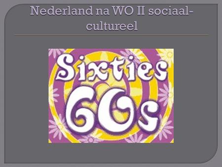 Nederland na WO II sociaal-cultureel