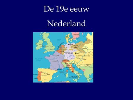 De 19e eeuw Nederland.