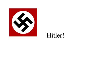 Hitler!.