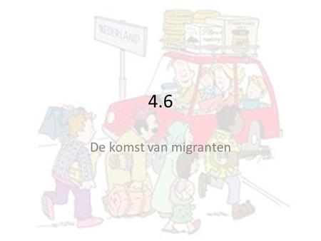 4.6 De komst van migranten.