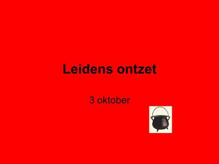 Leidens ontzet 3 oktober.