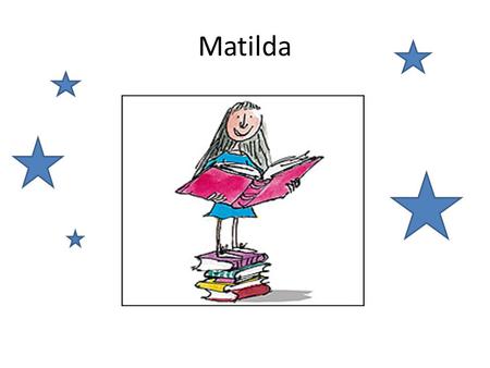 Matilda.