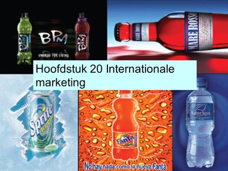 Hoofdstuk 20 Internationale marketing