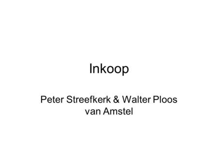 Peter Streefkerk & Walter Ploos van Amstel