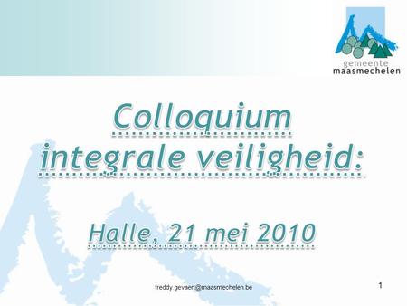 Colloquium integrale veiligheid: Halle, 21 mei 2010