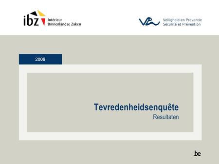 2009 Tevredenheidsenquête Resultaten. 2009 2 Opleidingsinstellingen.