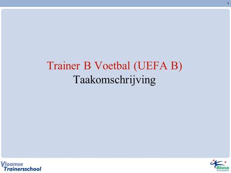 Trainer B Voetbal (UEFA B) Taakomschrijving