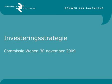 Investeringsstrategie Commissie Wonen 30 november 2009.