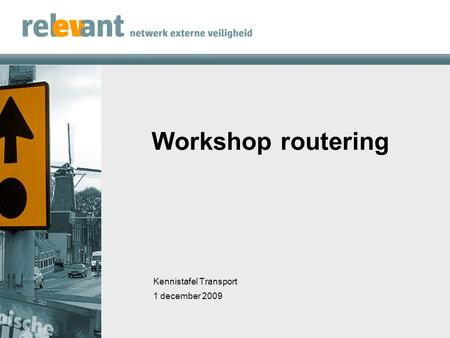 Workshop routering Kennistafel Transport 1 december 2009.
