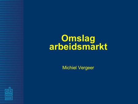 Omslag arbeidsmarkt Michiel Vergeer. Consumentenvertrouwen en producentenvertrouwen.