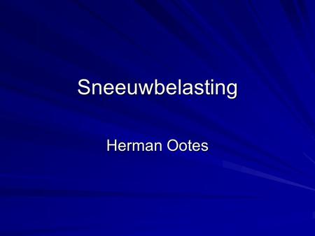 Sneeuwbelasting Herman Ootes.