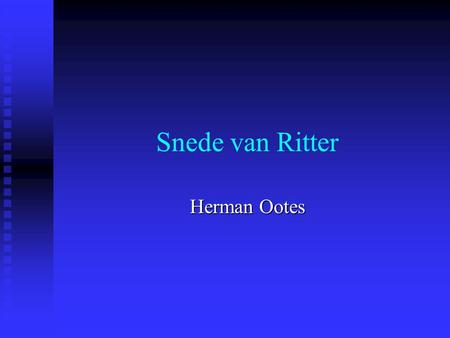Snede van Ritter Herman Ootes.