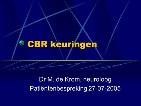 Dr M. de Krom, neuroloog Patiëntenbespreking