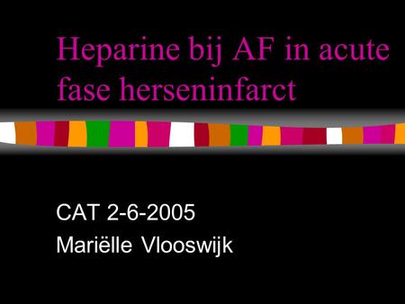 Heparine bij AF in acute fase herseninfarct