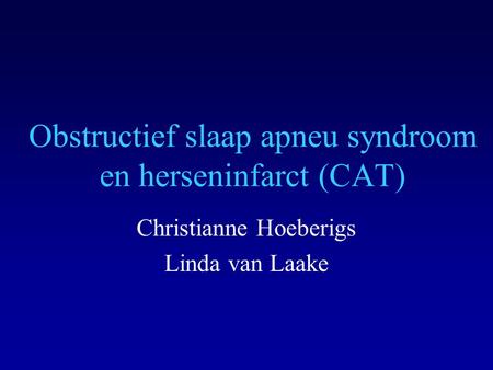 Obstructief slaap apneu syndroom en herseninfarct (CAT)