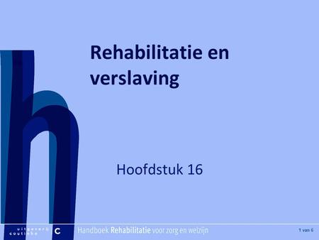 Rehabilitatie en verslaving