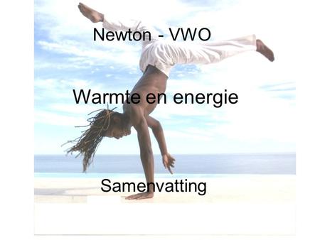 Newton - VWO Warmte en energie Samenvatting.