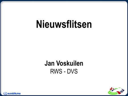 Nieuwsflitsen Jan Voskuilen RWS - DVS.