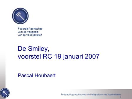 De Smiley, voorstel RC 19 januari 2007