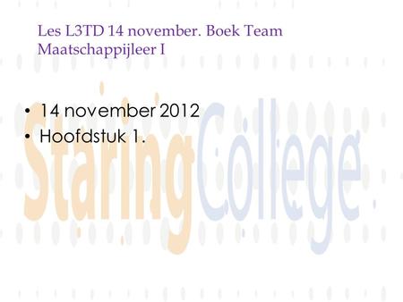 Les L3TD 14 november. Boek Team Maatschappijleer I 14 november 2012 Hoofdstuk 1.