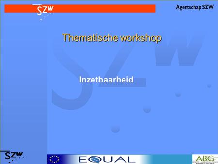 Thematische workshop Thematische workshop Inzetbaarheid.