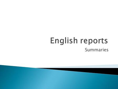English reports Summaries.