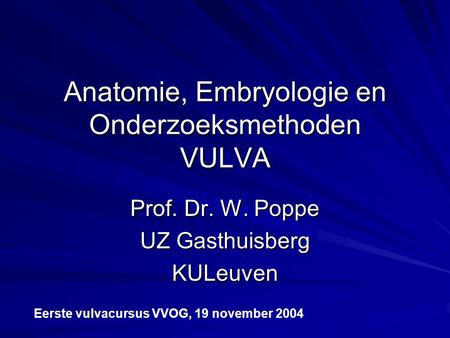Anatomie, Embryologie en Onderzoeksmethoden VULVA