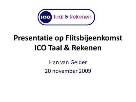 Presentatie op Flitsbijeenkomst ICO Taal & Rekenen