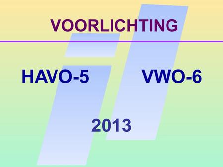 VOORLICHTING HAVO-5 VWO-6 2013.