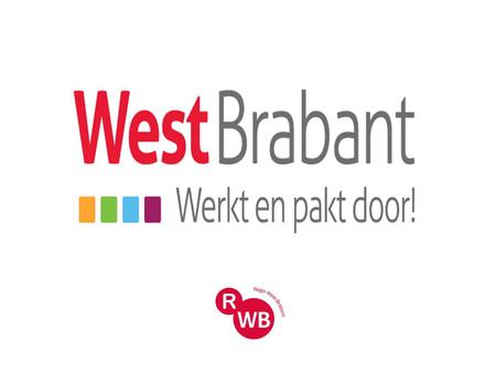 1.Opgave West-Brabant 2.Uitvoeringsprogramma 3.Samenwerkingsstructuur 4.Prestatieovereenkomsten 5.Verbinden van middelen.
