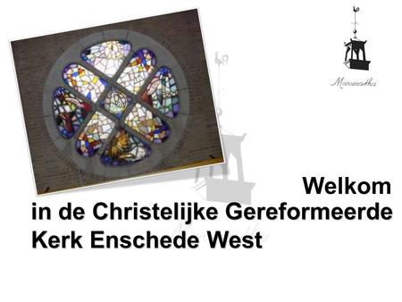 Welkom in de Christelijke Gereformeerde Kerk Enschede West.
