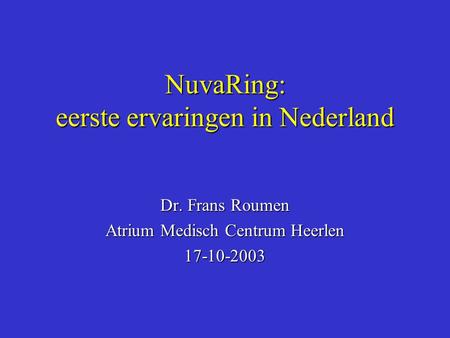 NuvaRing: eerste ervaringen in Nederland