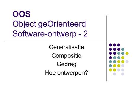 OOS Object geOrienteerd Software-ontwerp - 2