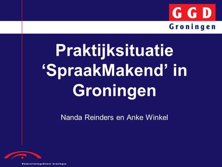 Praktijksituatie ‘SpraakMakend’ in Groningen