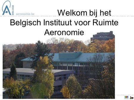 BELGISCH INSTITUUT VOOR RUIMTE-AERONOMIE INSTITUT D’AERONOMIE SPATIALE DE BELGIQUE BELGIAN INSTITUTE OF SPACE AERONOMY BELGISCH INSTITUUT VOOR RUIMTE-AERONOMIE.