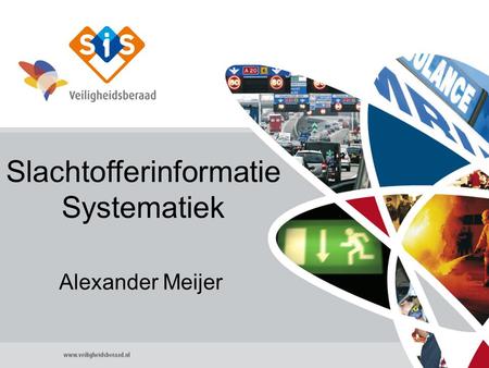 1 Slachtofferinformatie Systematiek Alexander Meijer.
