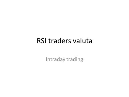 RSI traders valuta Intraday trading.