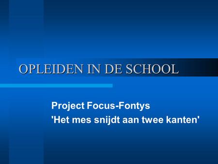 Project Focus-Fontys 'Het mes snijdt aan twee kanten'