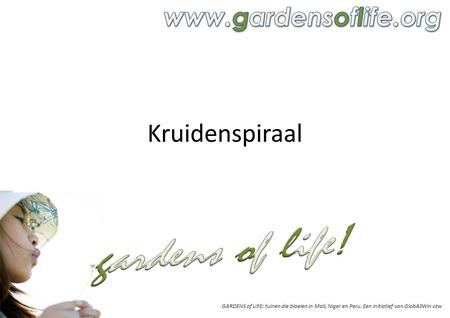 gardens of life! Kruidenspiraal