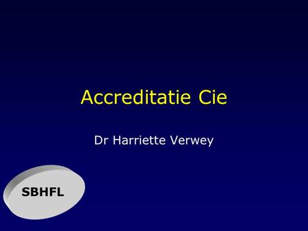 Accreditatie Cie Dr Harriette Verwey SBHFL.