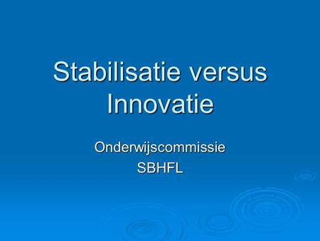Stabilisatie versus Innovatie