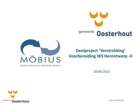 Www.mobius.eu Deelproject ‘Verstrekking’ Voorbereiding WS Herontwerp -II 28/08/2012.